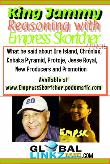 King Jammy Reasoning With Empress Skortcher Global Linkz Radio